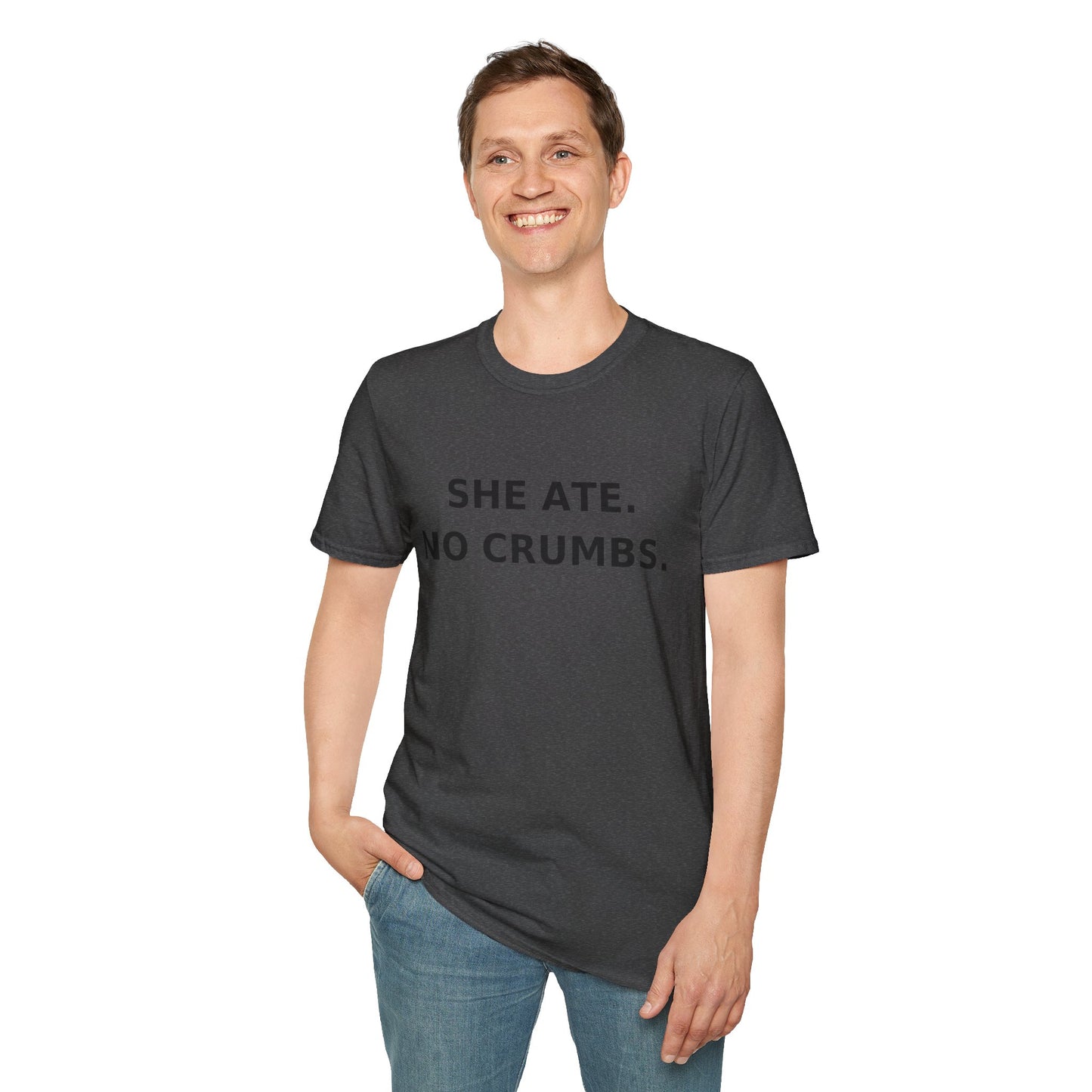She Ate. No Crumbs. T-Shirt
