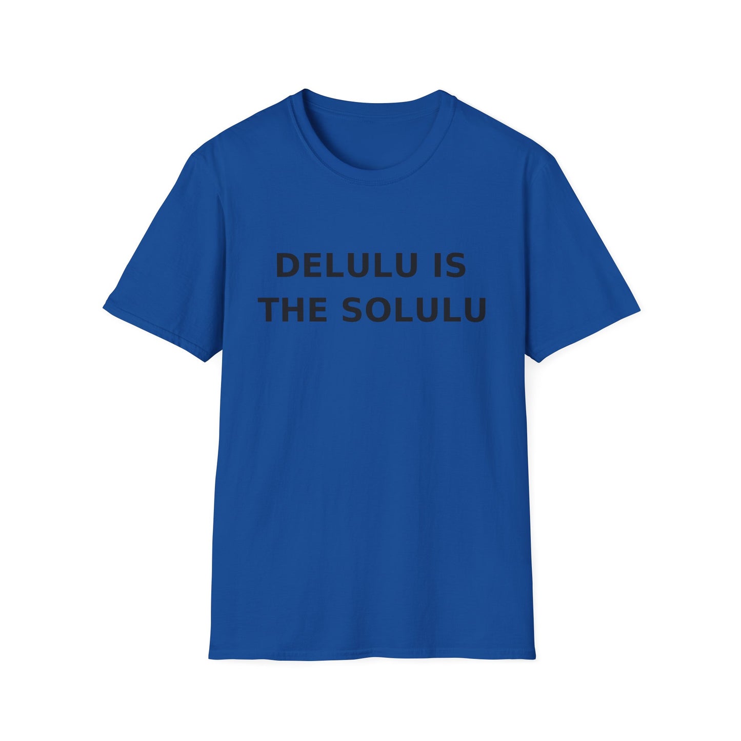 Delulu Is the Solulu T-Shirt
