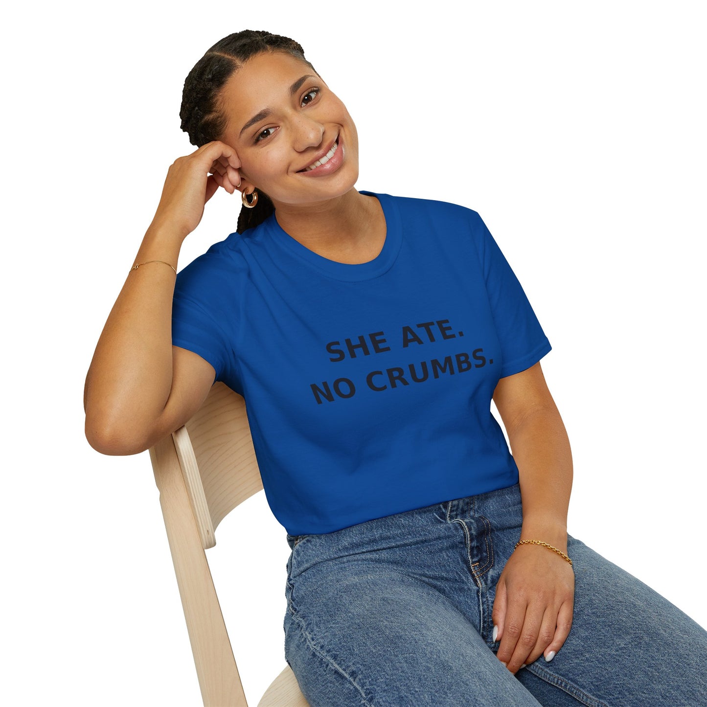 She Ate. No Crumbs. T-Shirt