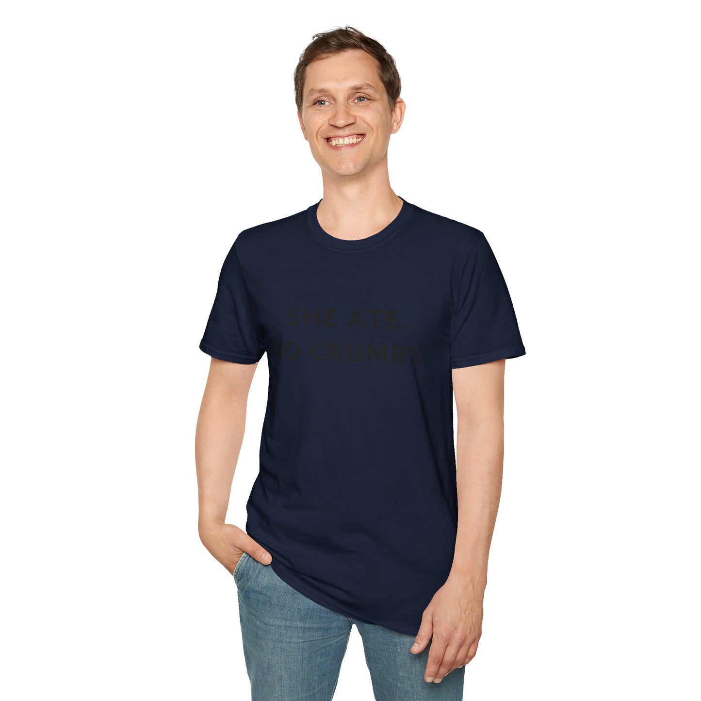 She Ate. No Crumbs. T-Shirt