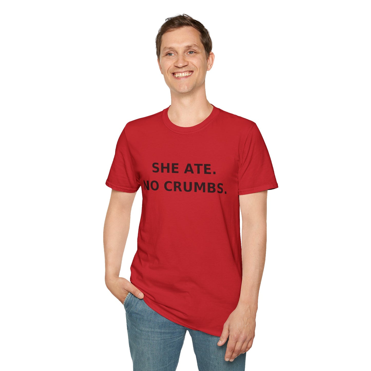 She Ate. No Crumbs. T-Shirt