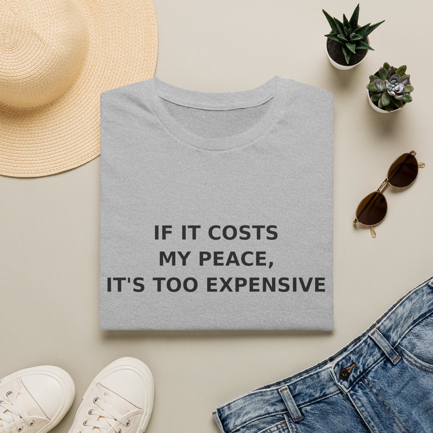 If It Costs My Peace, It's Too Expensive T-Shirt