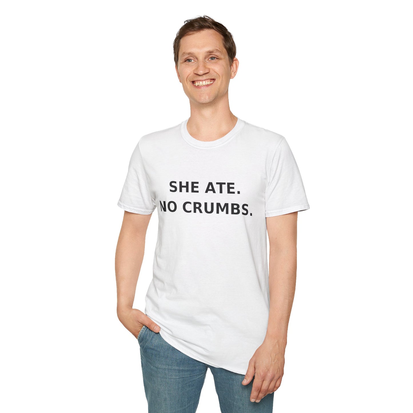 She Ate. No Crumbs. T-Shirt