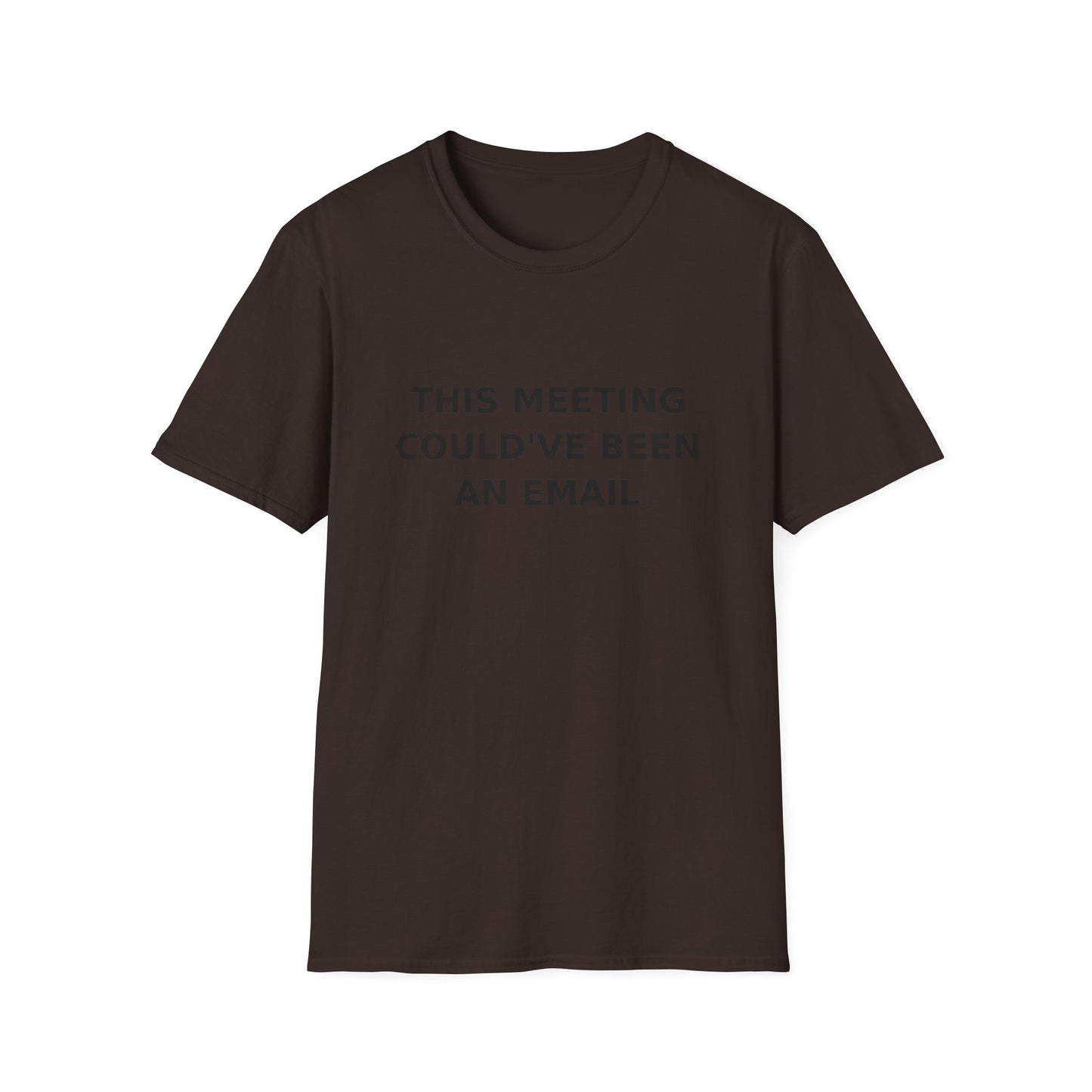 This Meeting Could've Been an Email T-Shirt