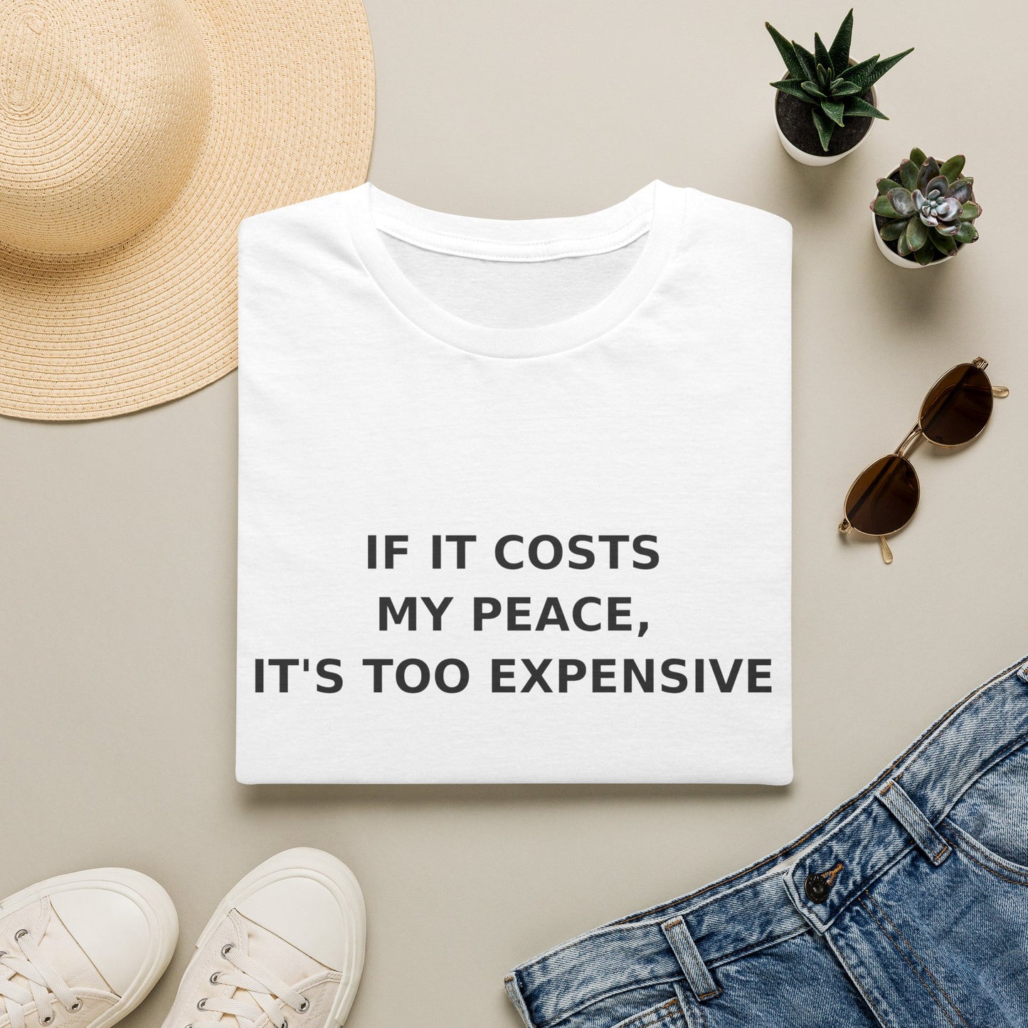 If It Costs My Peace, It's Too Expensive T-Shirt — soft cotton statement tee with clean centered print