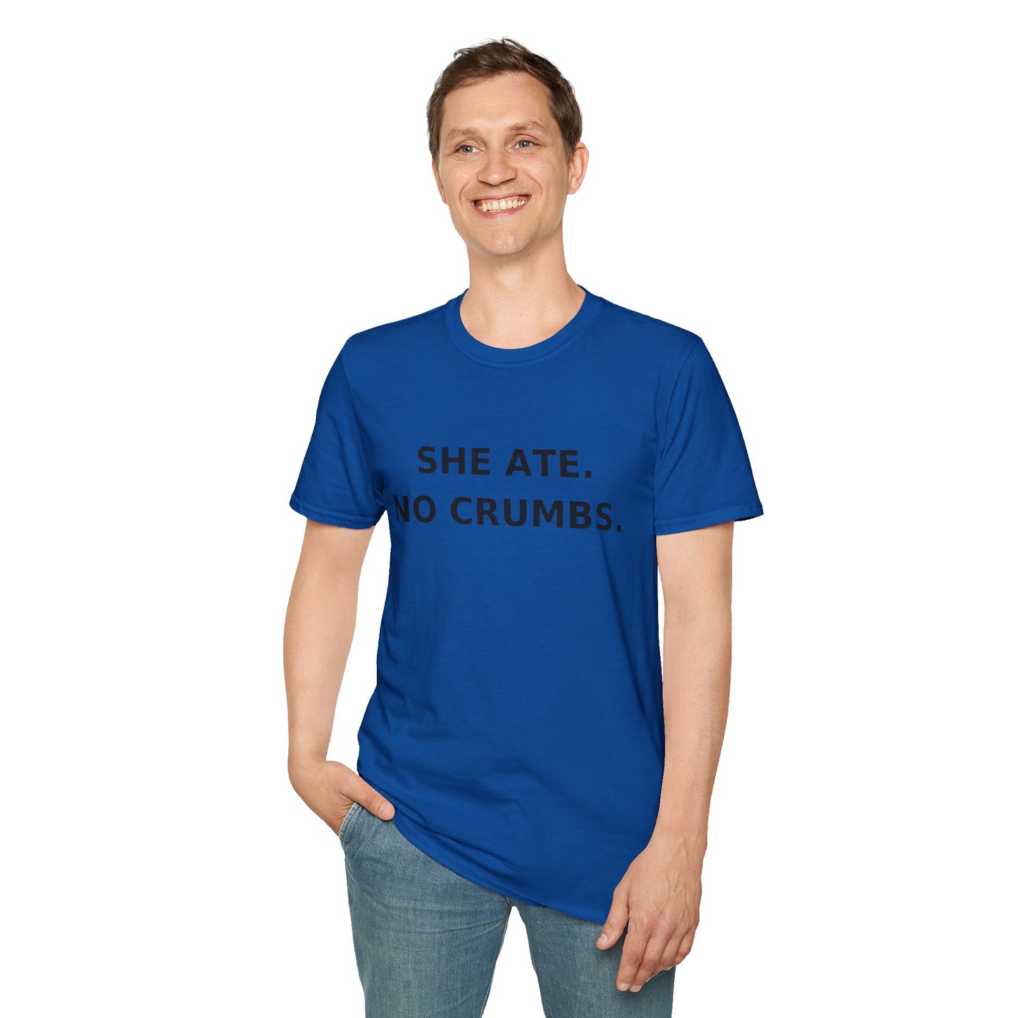 She Ate. No Crumbs. T-Shirt