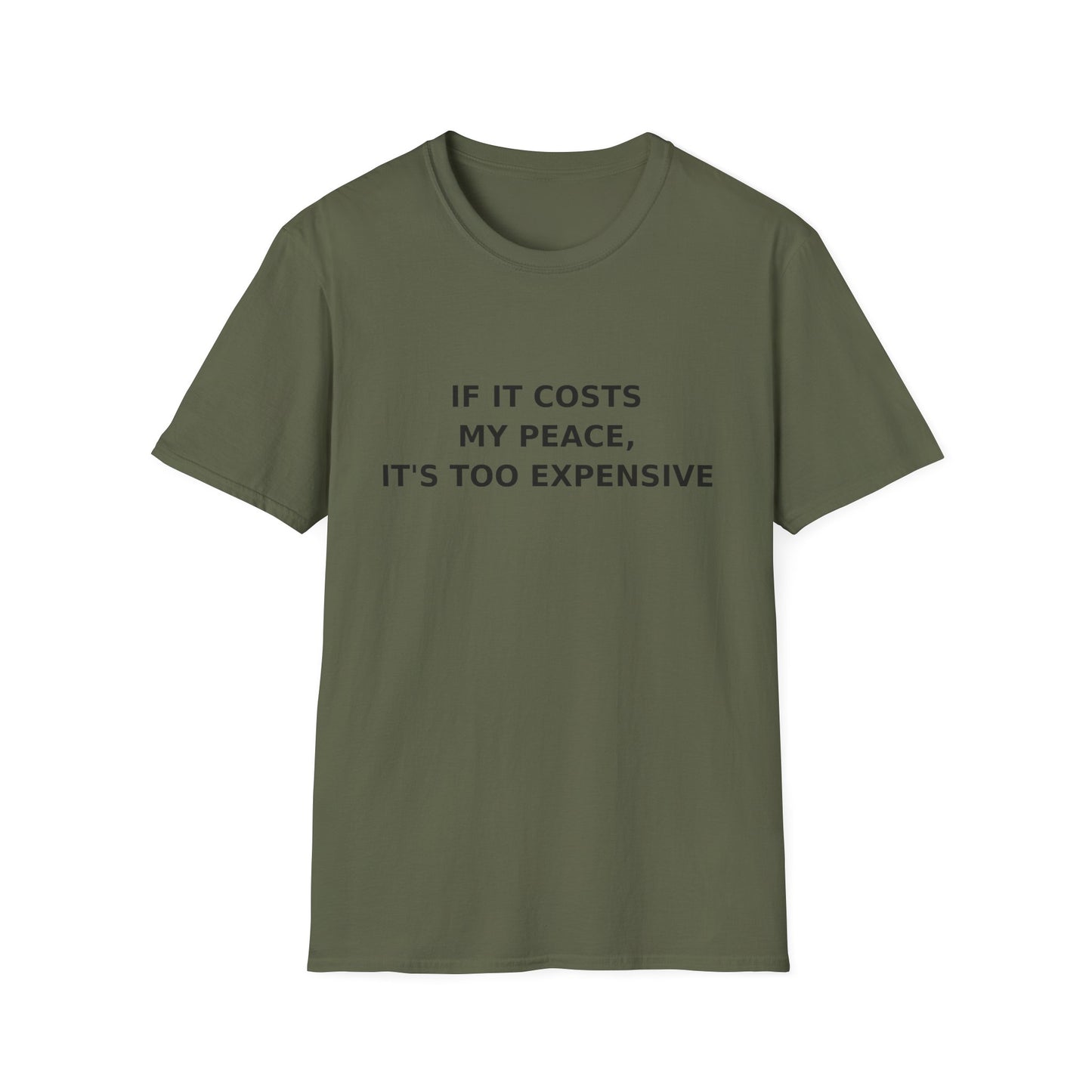 If It Costs My Peace, It's Too Expensive T-Shirt