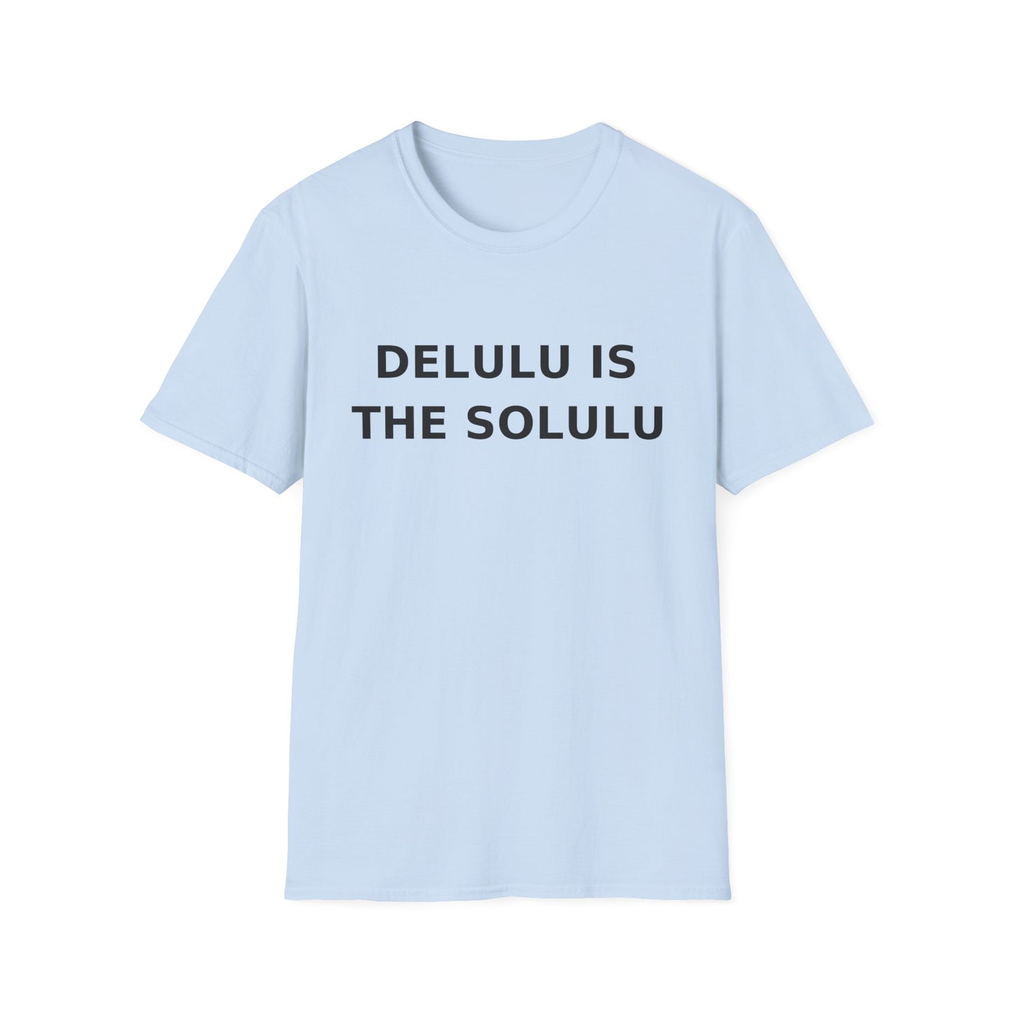 Delulu Is the Solulu T-Shirt