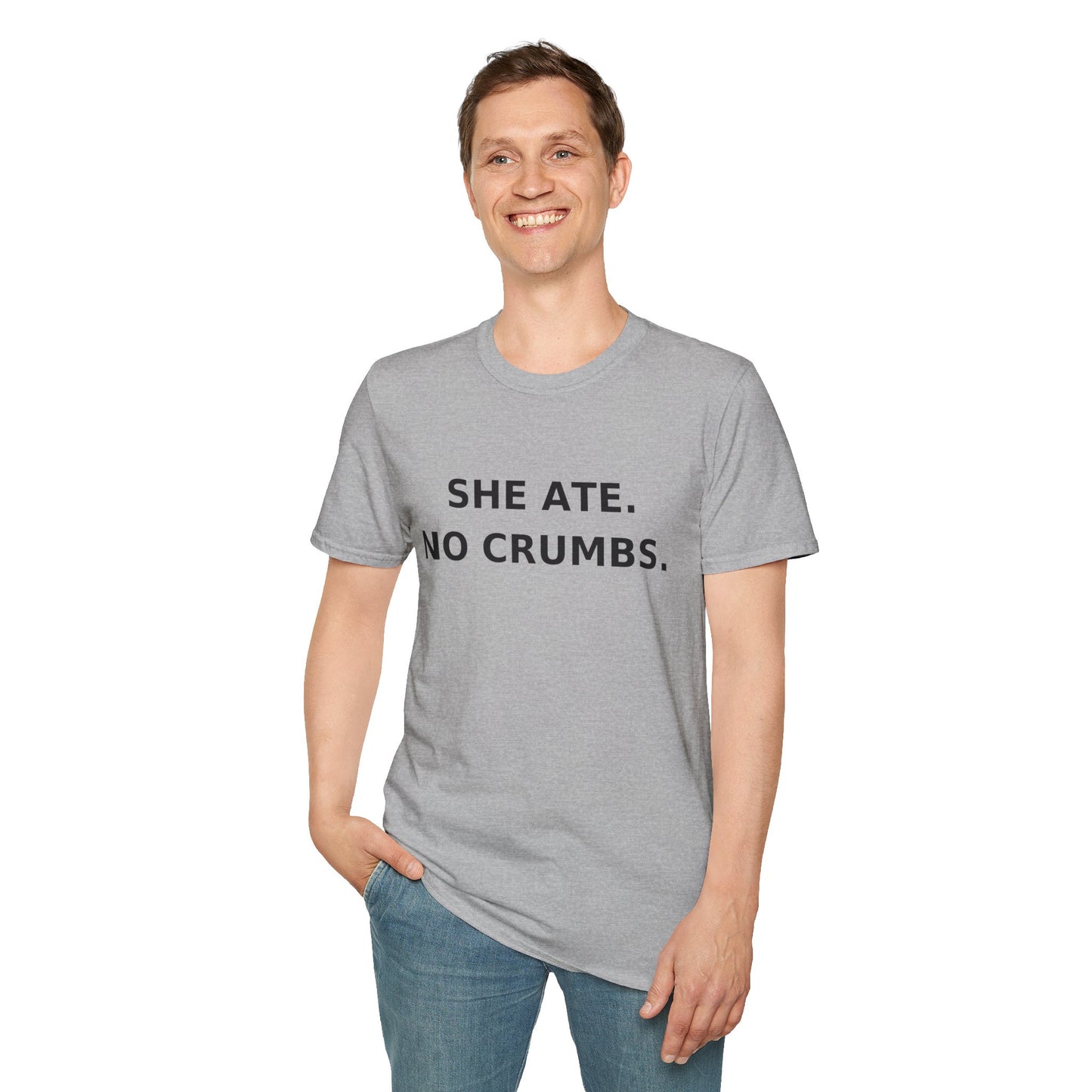 She Ate. No Crumbs. T-Shirt