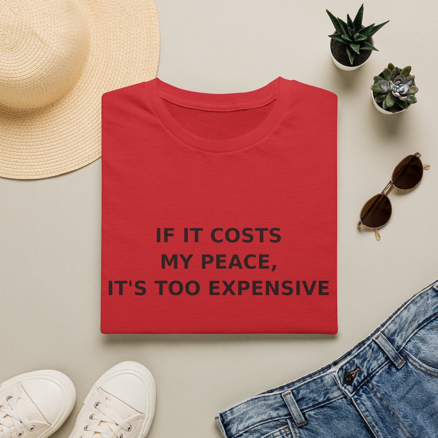 If It Costs My Peace, It's Too Expensive T-Shirt