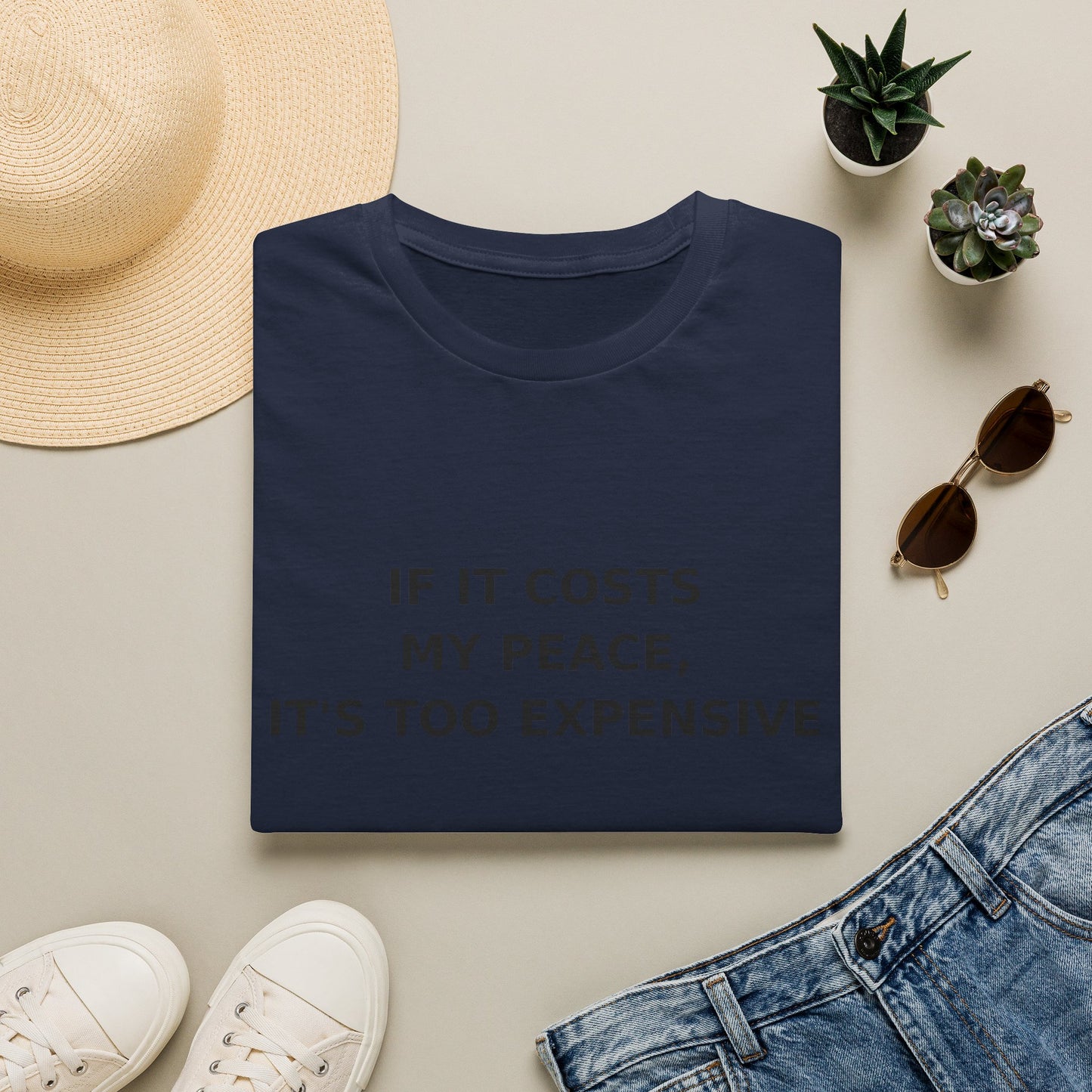 If It Costs My Peace, It's Too Expensive T-Shirt