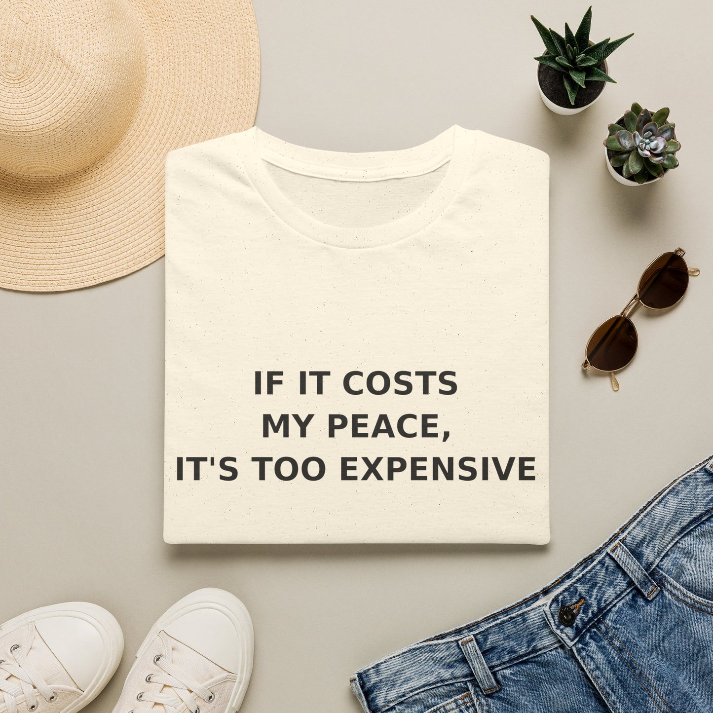 If It Costs My Peace, It's Too Expensive T-Shirt